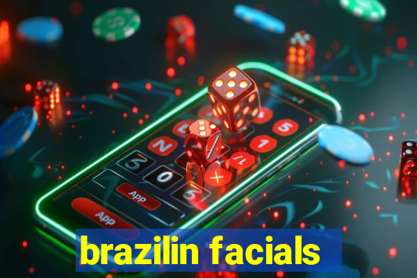 brazilin facials